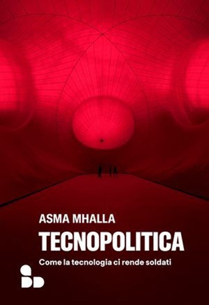Tecnopolitica, Asma Mhalla - Ebook - 9788867835362