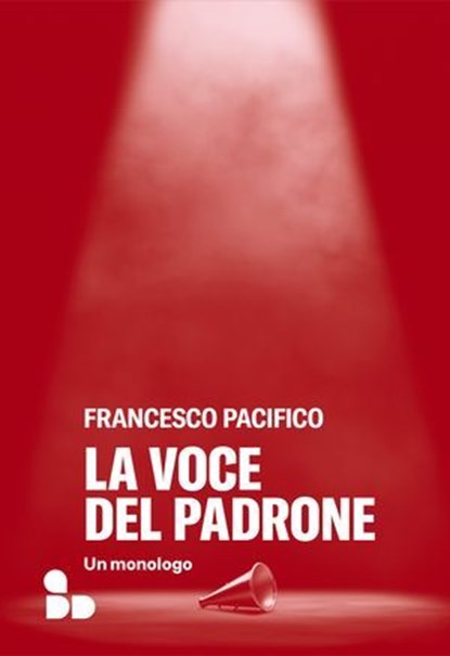 La voce del padrone, Francesco Pacifico - Ebook - 9788867835515