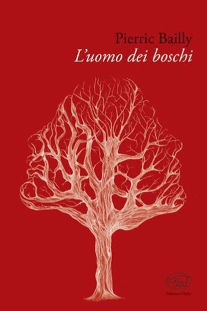L'uomo dei boschi, Pierric Bailly - Ebook - 9788867995356