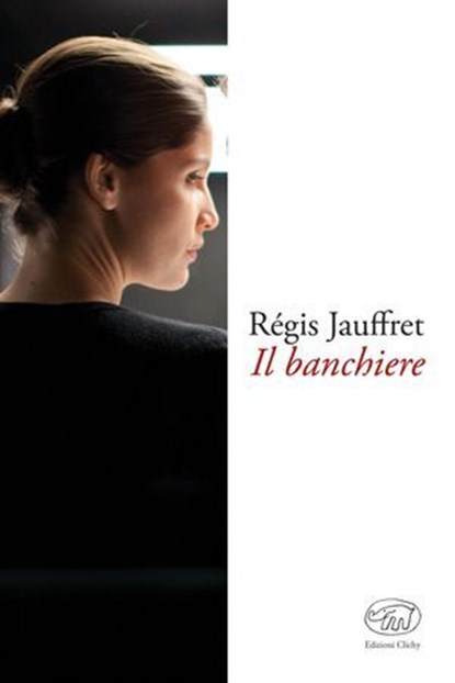 Il banchiere, Régis Jauffret - Ebook - 9788867996032