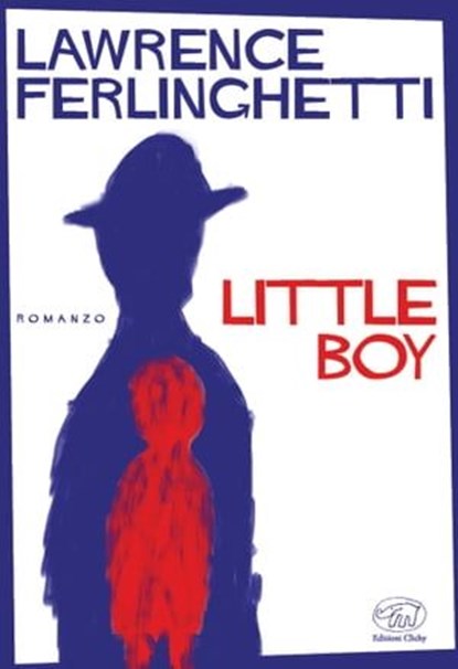 Little Boy, Lawrence Ferlinghetti - Ebook - 9788867996759
