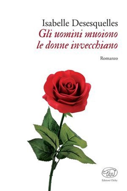 Gli uomini muoiono le donne invecchiano, Isabelle Desesquelles - Ebook - 9788867997770