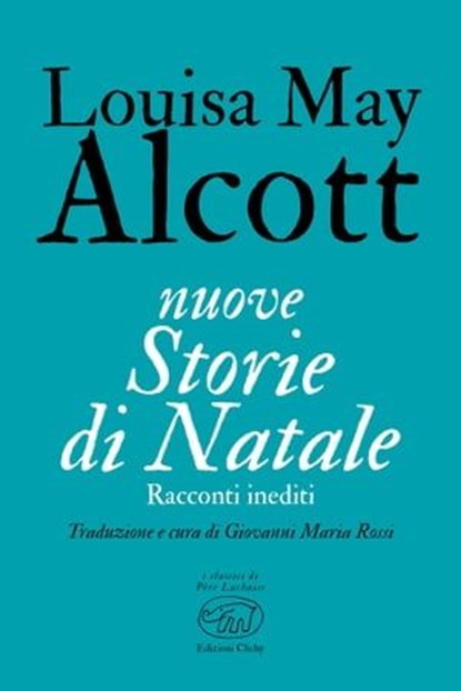 nuove Storie di Natale, Louisa May Alcott - Ebook - 9788867998869