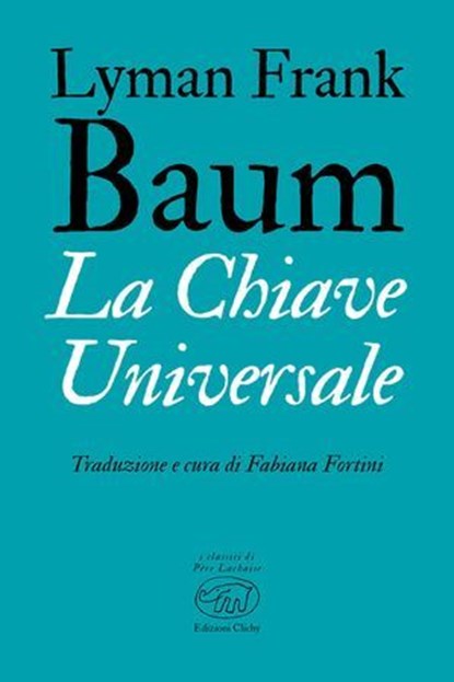 La Chiave Universale, Frank Lyman Baum - Ebook - 9788867999729