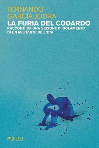 La furia del codardo, Fernando García Jodra - Ebook - 9788868026516