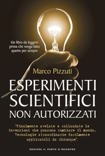 Esperimenti scientifici non autorizzati, Marco Pizzuti - Ebook - 9788868200619