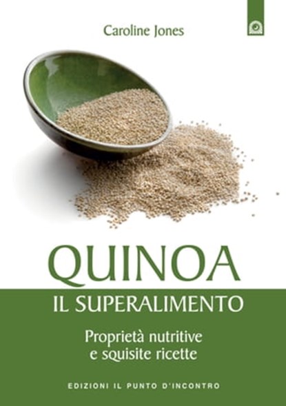 Quinoa, il superalimento, Caroline Jones - Ebook - 9788868200909