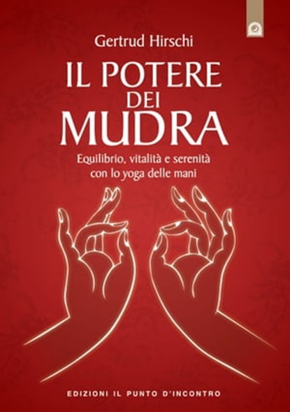 Il potere dei mudra, Gertrud Hirschi - Ebook - 9788868201012