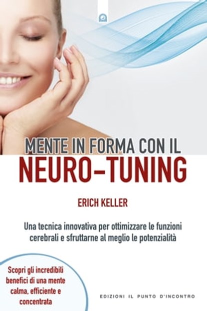 Mente in forma con il neuro-tuning, Erich Keller - Ebook - 9788868202163
