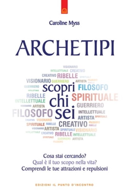 Archetipi: scopri chi sei, Caroline Myss - Ebook - 9788868202248