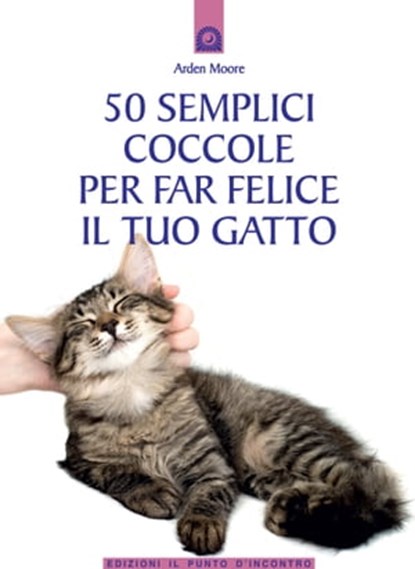 50 semplici coccole per far felice il tuo gatto, Arden Moore - Ebook - 9788868202330