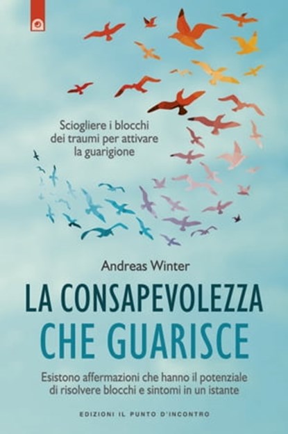 La consapevolezza che guarisce, Andreas Winter - Ebook - 9788868202736