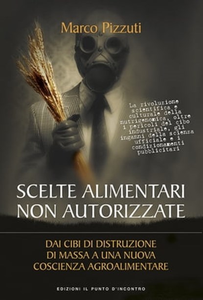 Scelte alimentari non autorizzate, Marco Pizzuti - Ebook - 9788868202958