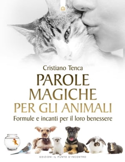 Parole magiche per gli animali, Cristiano Tenca - Ebook - 9788868203221