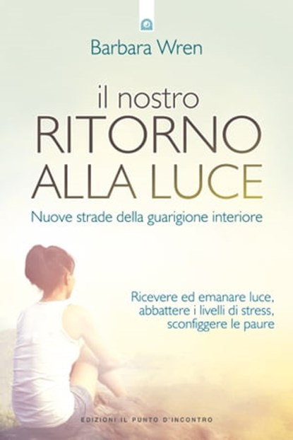 Il nostro ritorno alla luce, Barbara Wren - Ebook - 9788868203245