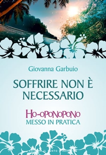 Soffrire non è necessario, Giovanna Garbuio - Ebook - 9788868203382