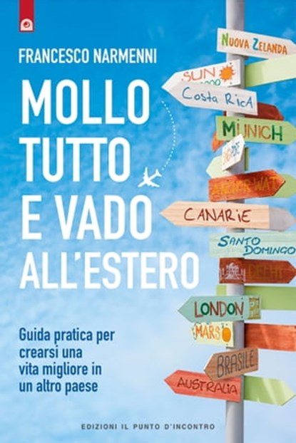 Mollo tutto e vado all'estero, Francesco Narmenni - Ebook - 9788868203535