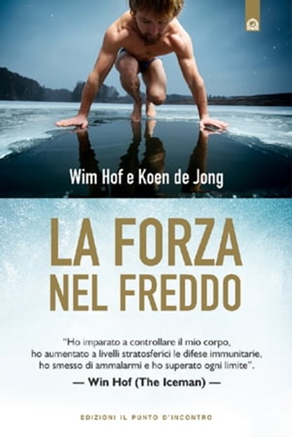 La forza nel freddo, Wim Hof ; Koen de Jong - Ebook - 9788868204044