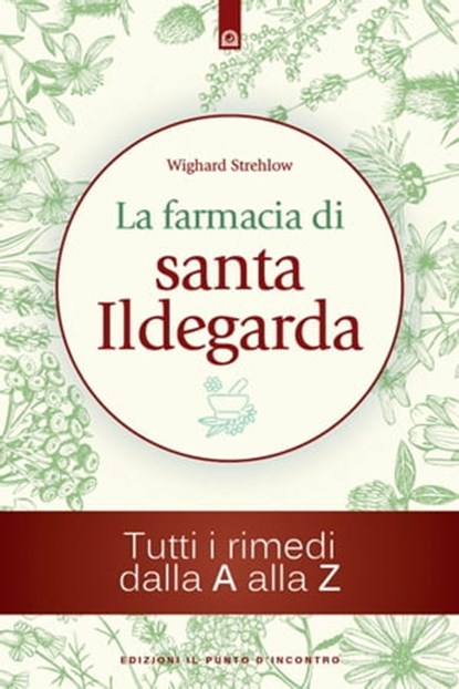 La farmacia di santa Ildegarda, Wighard Strehlow - Ebook - 9788868204396