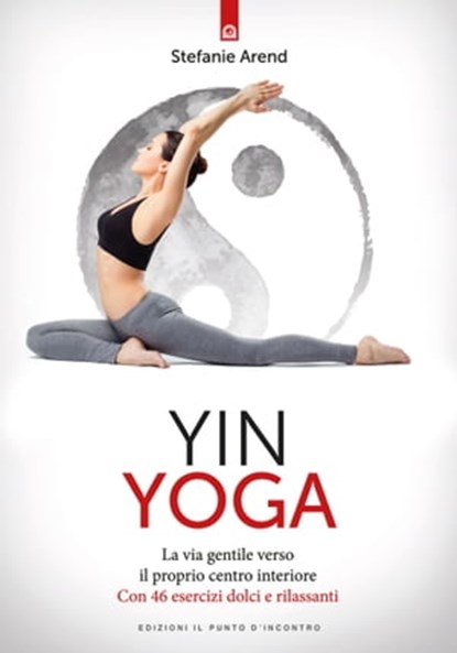Yin yoga, Stefanie Arend - Ebook - 9788868204679