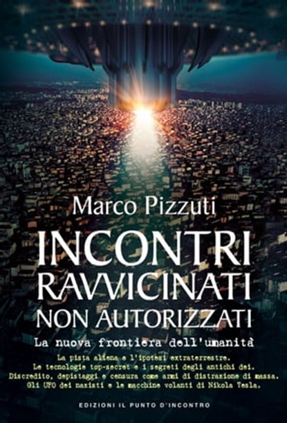 Incontri ravvicinati non autorizzati, Marco Pizzuti - Ebook - 9788868205034