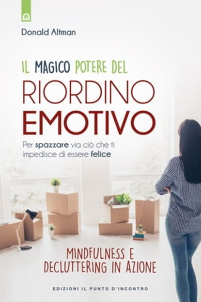 Il magico del potere riordino emotivo, Donald Altman - Ebook - 9788868205270