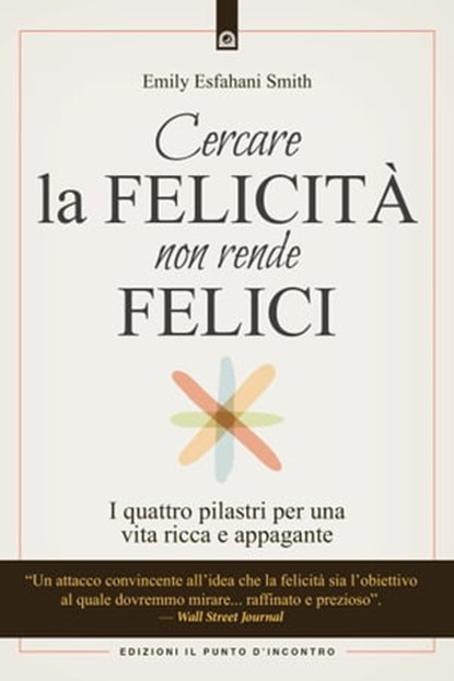 Cercare la felicità non rende felici, EMILY ESFAHANI SMITH - Ebook - 9788868206185