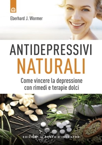 Antidepressivi naturali, Eberhard j. Wormer - Ebook - 9788868206758
