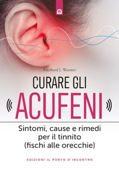 Curare gli acufeni, Eberhard j. Wormer - Ebook - 9788868207137