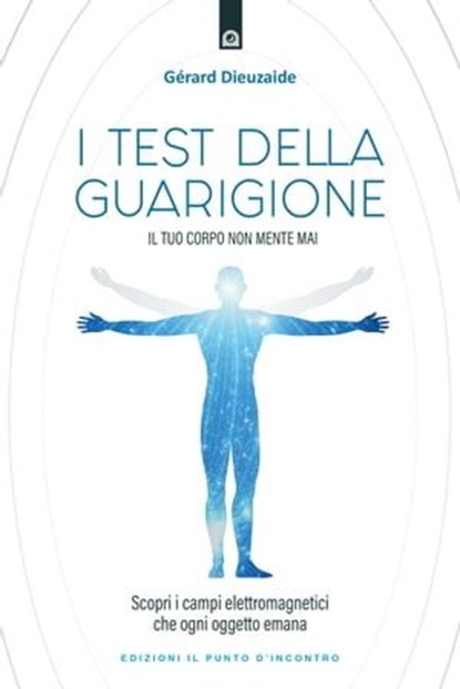 I test della guarigione, Gérard Dieuzaide - Ebook - 9788868208059