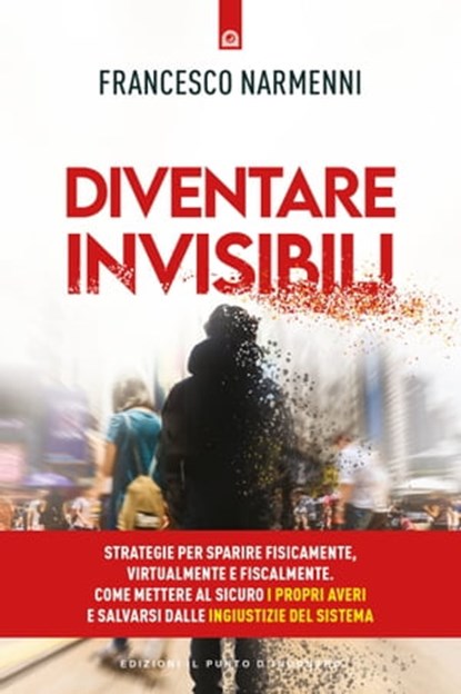 Diventare invisibili, Francesco Narmenni - Ebook - 9788868208288