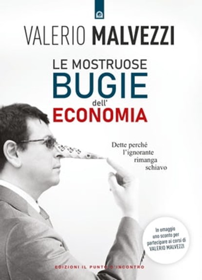 Le mostruose bugie dell'economia, Valerio Malvezzi - Ebook - 9788868208882