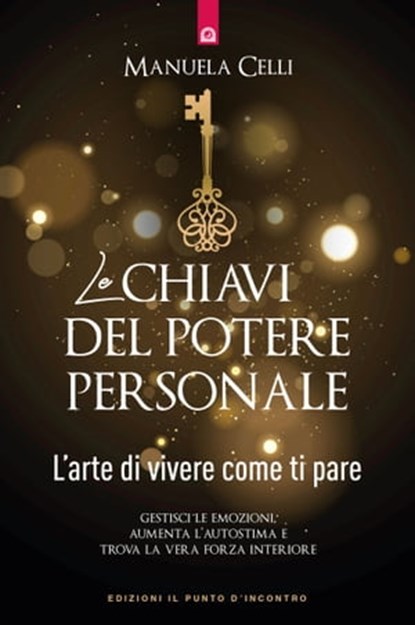 Le chiavi del potere personale, Manuela Celli - Ebook - 9788868209032
