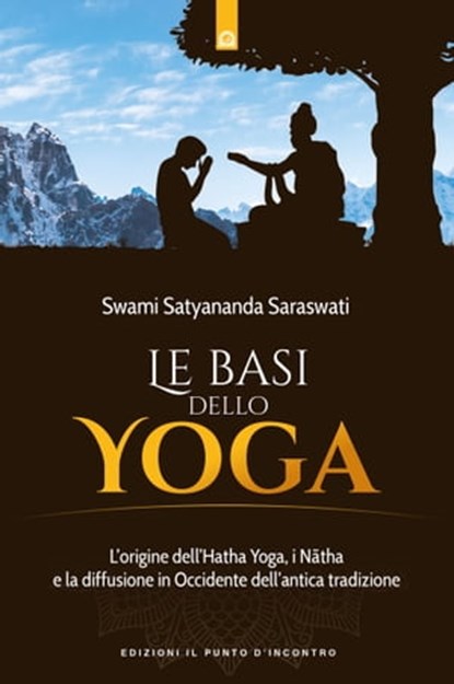 Le basi dello yoga, Swami Satyananda Saraswati - Ebook - 9788868209209
