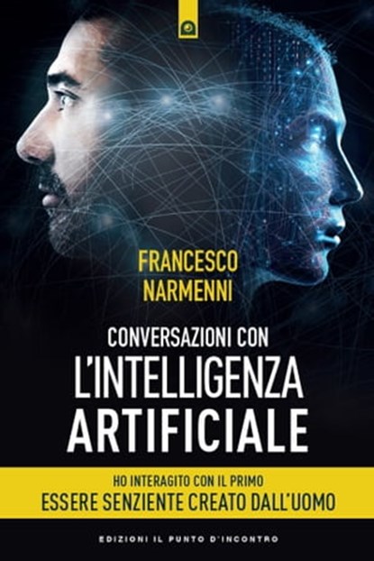 Conversazioni con l'Intelligenza Artificiale, Francesco Narmenni - Ebook - 9788868209537