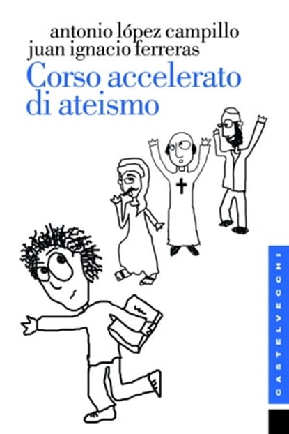 Corso accelerato di ateismo, Antonio López-Campillo - Ebook - 9788868262877