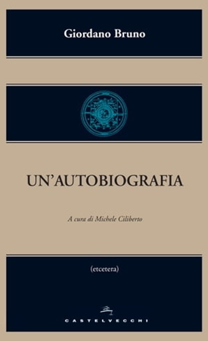 Un'autobiografia, Giordano Bruno - Ebook - 9788868262891