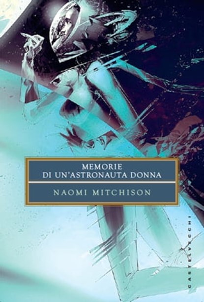Memorie di un'astronauta donna, Naomi Mitchison - Ebook - 9788868262945