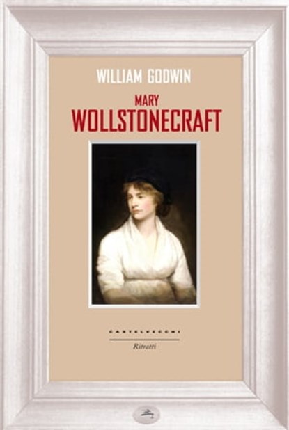 Mary Wollstonecraft, William Godwin - Ebook - 9788868264970