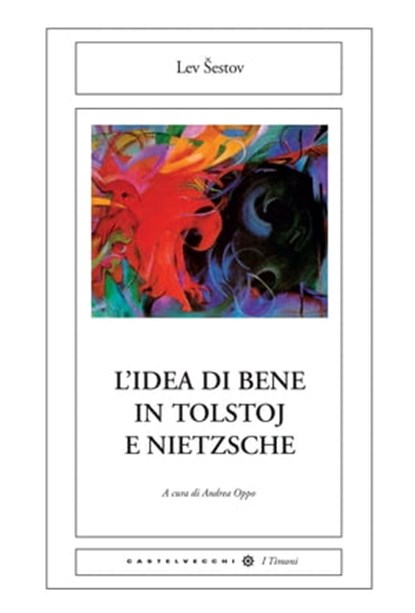L'idea di bene in Tolstoj e Nietzsche, Lev Šestov - Ebook - 9788868265779