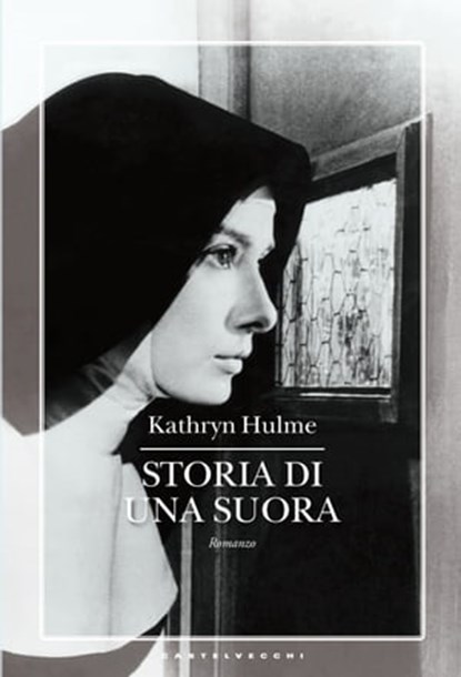 Storia di una suora, Kathryn Hulme - Ebook - 9788868266769