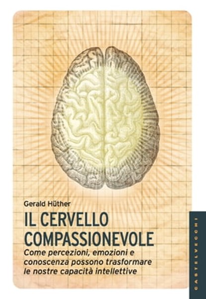 Il cervello compassionevole, Gerald Hüther - Ebook - 9788868266868