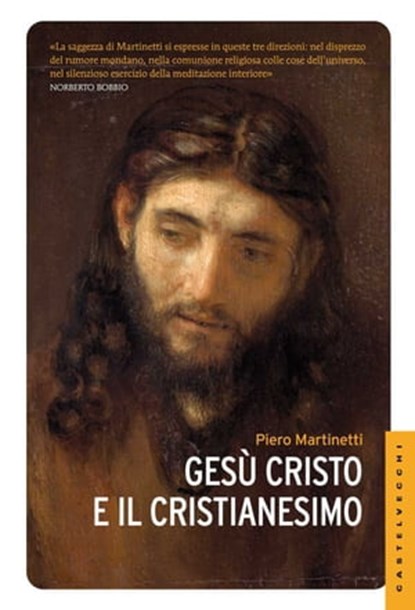 Gesù Cristo e il Cristianesimo, Piero Martinetti - Ebook - 9788868266981