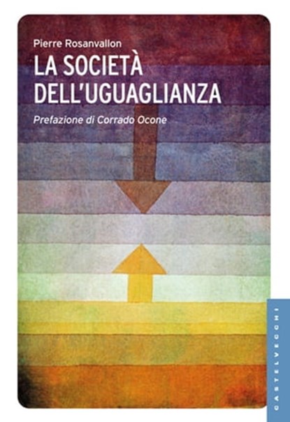 La società dell'uguaglianza, Pierre Rosanvallon - Ebook - 9788868267193