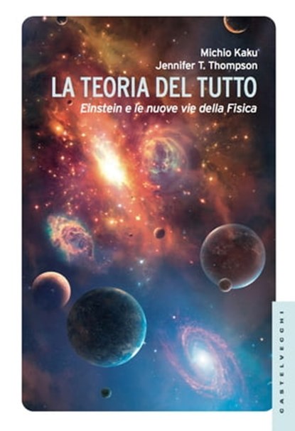 La teoria del tutto, Michio Kaku - Ebook - 9788868267209