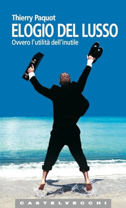 Elogio del lusso, Thierry Paquot - Ebook - 9788868268411