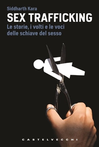 Sex Trafficking, Siddharth Kara - Ebook - 9788868268978
