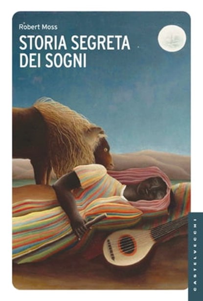 Storia segreta dei sogni, Robert Moss - Ebook - 9788868269012