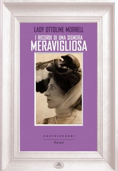 I ricordi di una signora meravigliosa, Lady Ottoline Morell - Ebook - 9788868269388