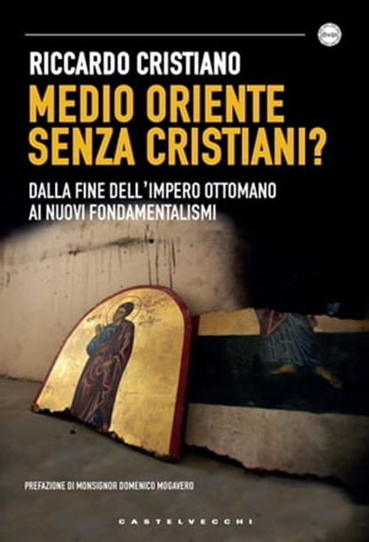 Medio Oriente senza cristiani, Riccardo Cristiano - Ebook - 9788868269418